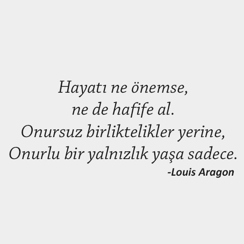 Louis Aragon anlamlı sözleri