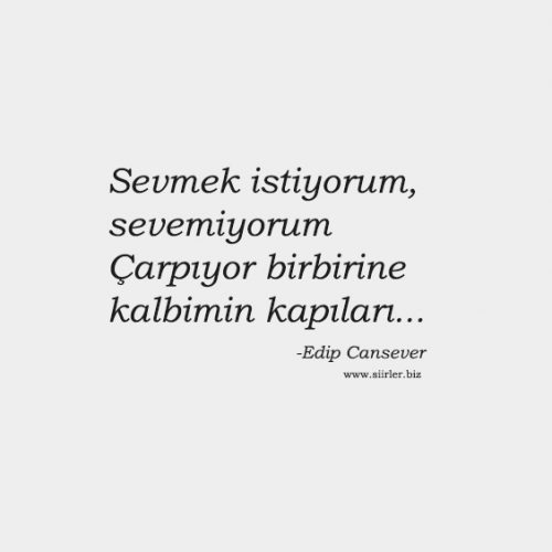 Sevmek istiyorum, sevemiyorumÇarpıyor birbirine kalbimin kapıları...