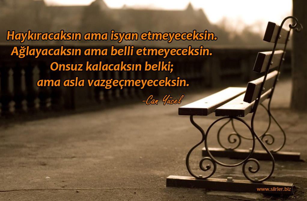 can yücel vazgeçmeyeceksin.