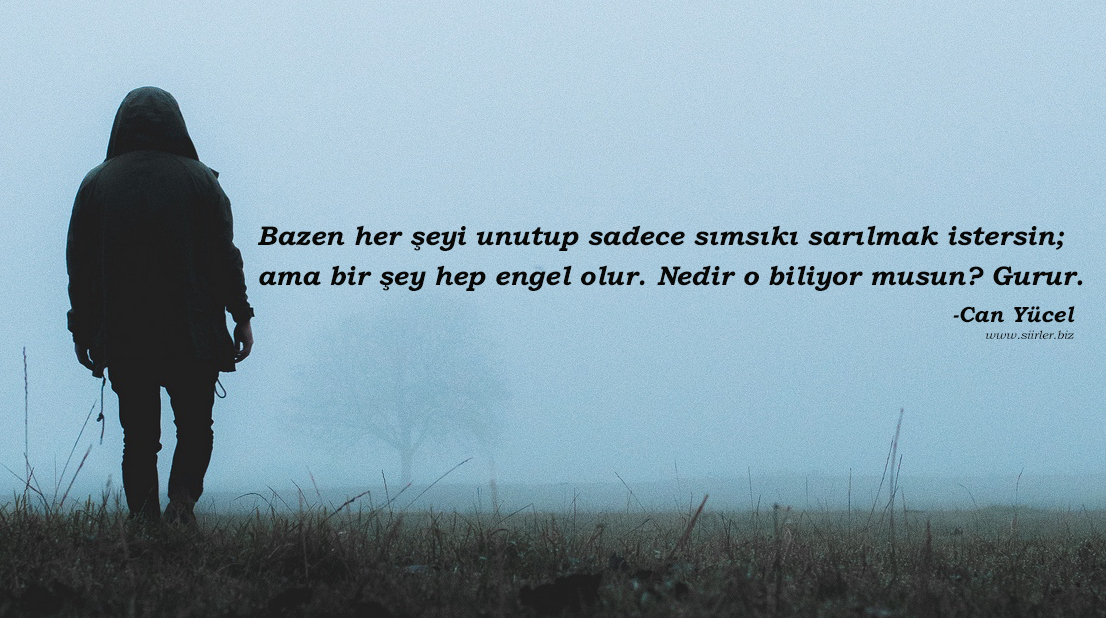 gurur sözleri -can yücel