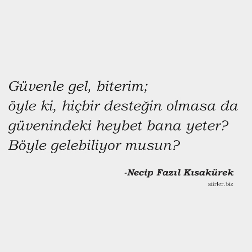 Necip Fazıl Kısakürek - Güvenle gel
