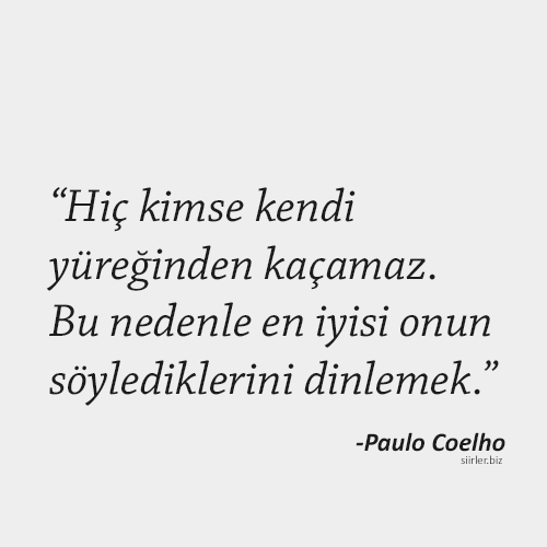 Paulo Coelho - Hiç kimse yüreğinden kaçamaz