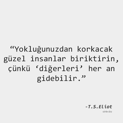 eliot yokluk sözleri