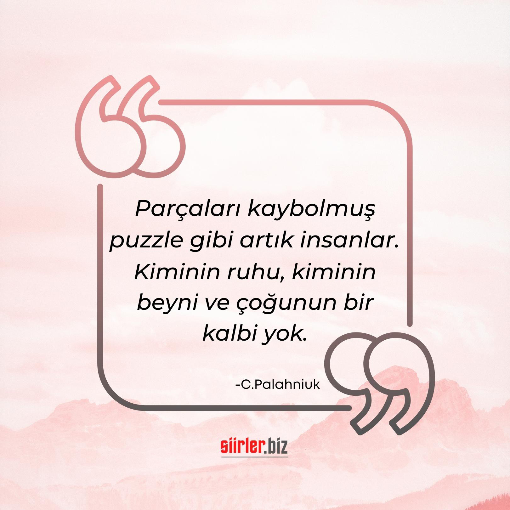 Parçaları kaybolmuş puzzle gibi artık insanlar.