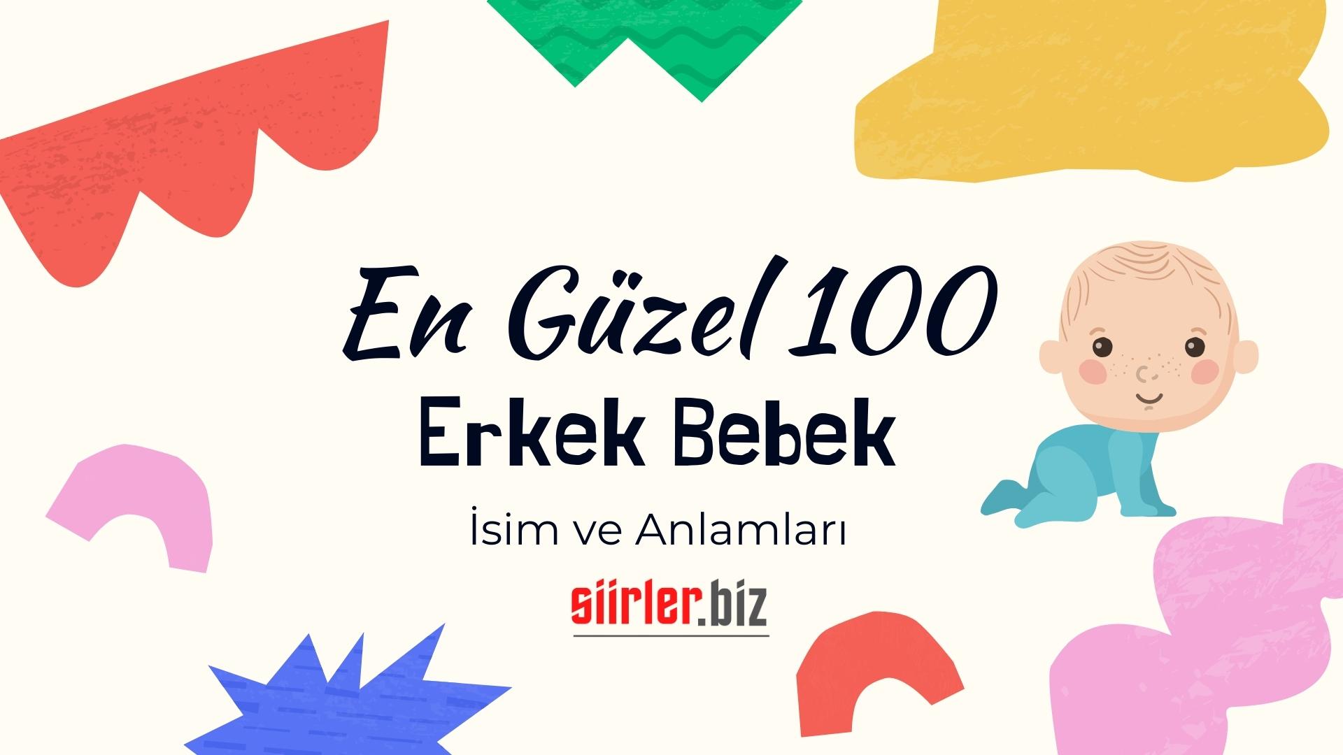 En Güzel 100 Erkek Bebek İsimleri ve Anlamları