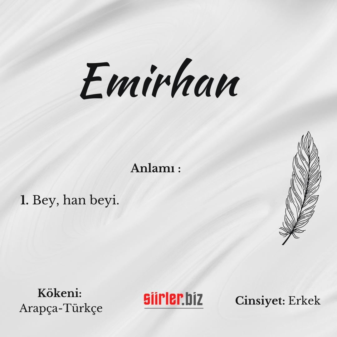 Emirhan isminin anlamı, emirhan ismi