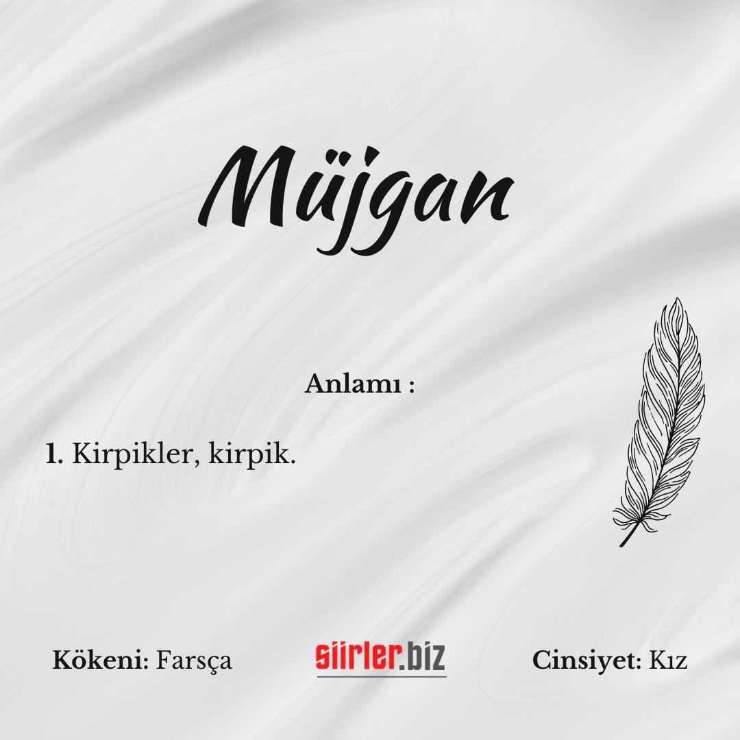 Müjgan isminin anlamı, müjgan ismi