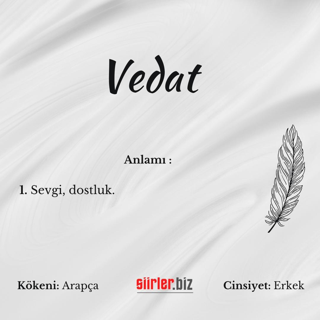 Vedat isminin anlamı, vedat ismi